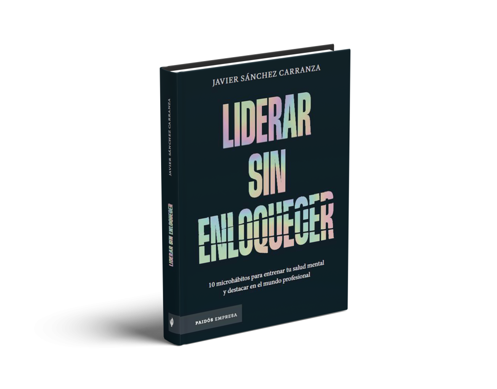 Portada de Liderar sin enloquecer, libro de Javier Sánchez Carranza sobre Salud Mental Directiva
